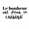 Stickers citation le bonheur est en cuisine